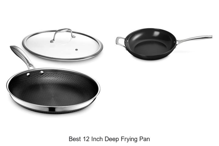 Best 12 Inch Deep Frying Pan You Can’t Cook Without