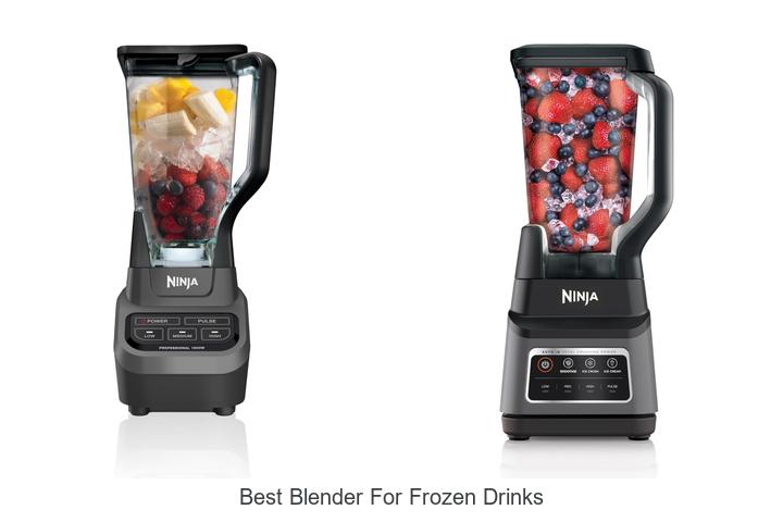 Best Blender For Frozen Drinks That Will Blow Your Mind