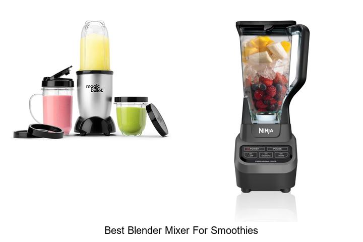 Best Blender Mixer For Smoothies That Will Blow Your Mind