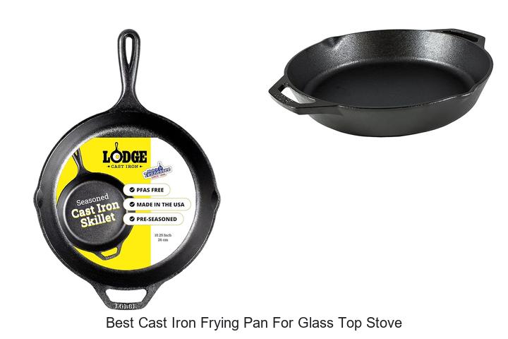 Best Cast Iron Frying Pan For Glass Top Stove Revealed!