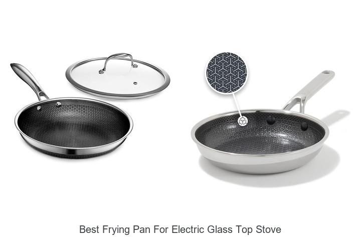 Best Frying Pan For Electric Glass Top Stove – Top Picks!