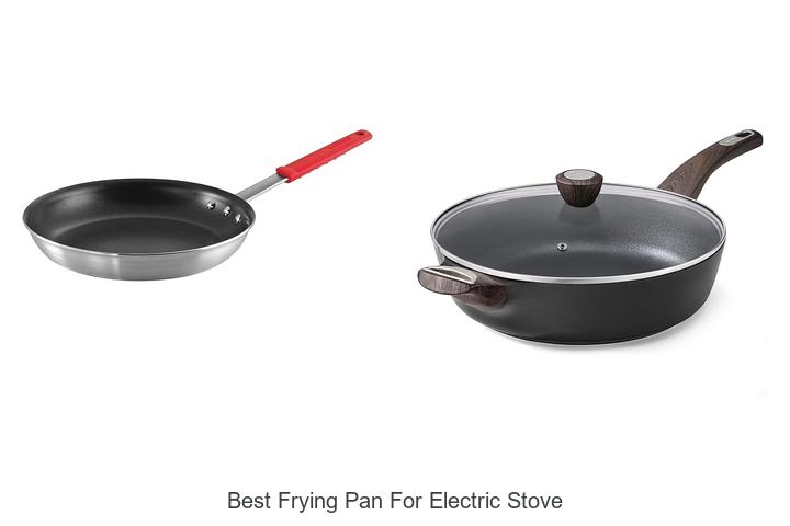 Best Frying Pan For Electric Stove That Will Blow Your Mind
