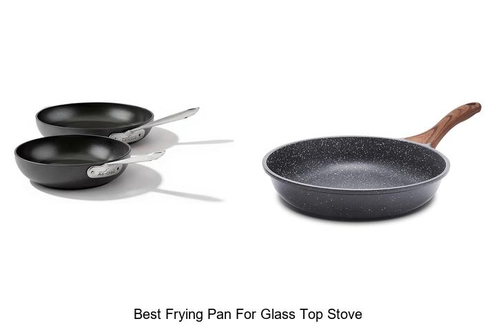 Best Frying Pan For Glass Top Stove: Top Picks Revealed!