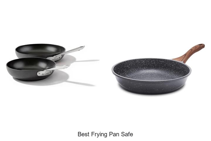 Best Frying Pan Safe Tips You Can’t Miss Today!