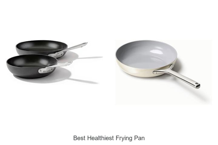 Best Healthiest Frying Pan: Cook Clean, Eat Better Today!