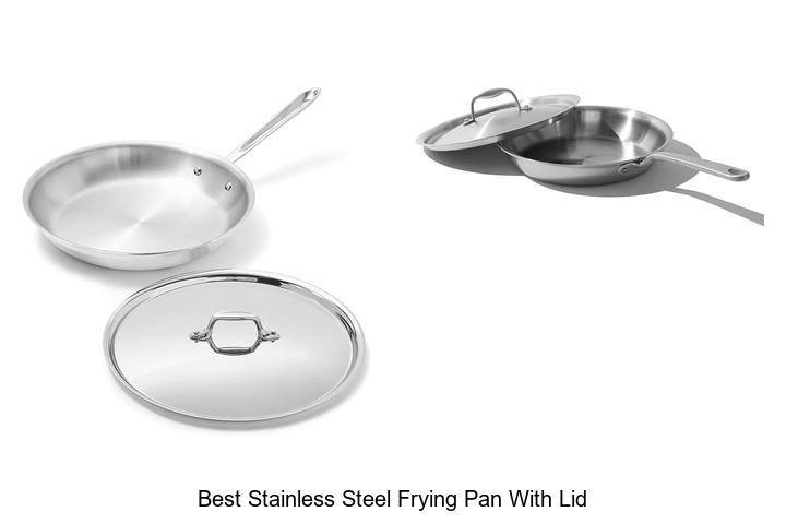 Best Stainless Steel Frying Pan With Lid You Need Now