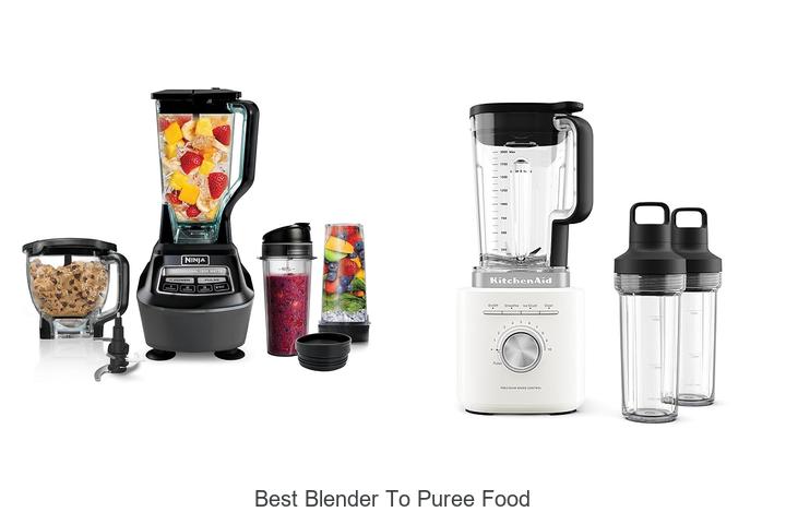 Best Blender To Puree Food That Will Blow Your Mind