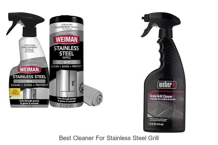 Best Cleaner For Stainless Steel Grill That Works Wonders