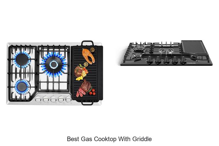 Best Gas Cooktop With Griddle: Top Picks You Can’t Miss