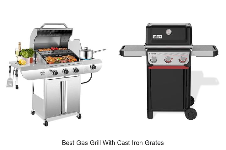 Best Gas Grill With Cast Iron Grates That Will Blow You Away