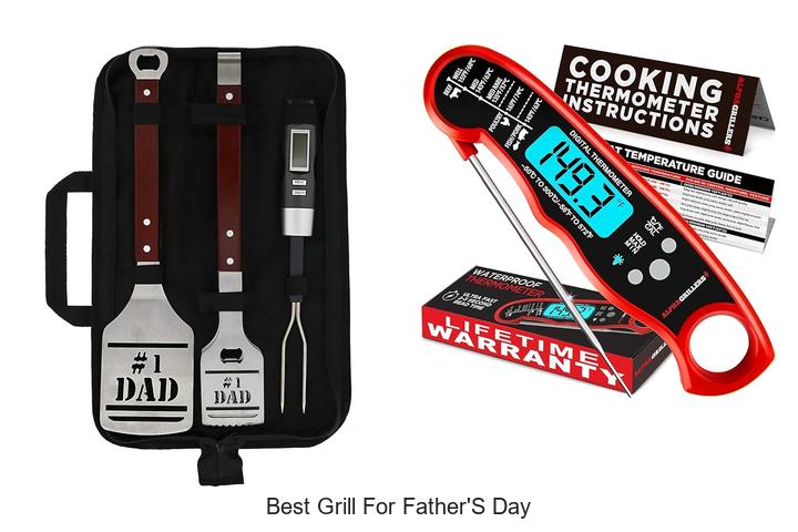Best Grill For Father’s Day: Top Picks Dad Will Love Now