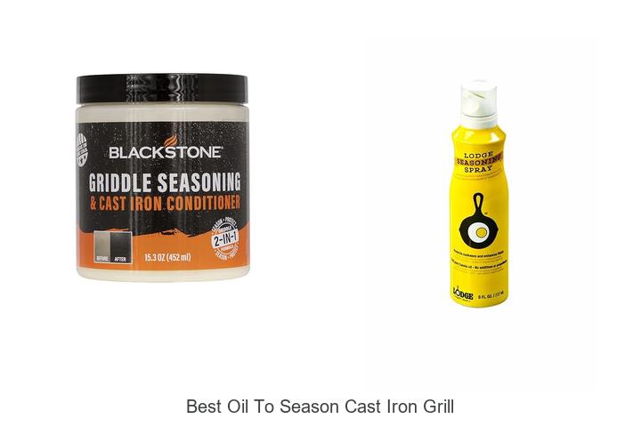 Best Oil To Season Cast Iron Grill That Experts Swear By