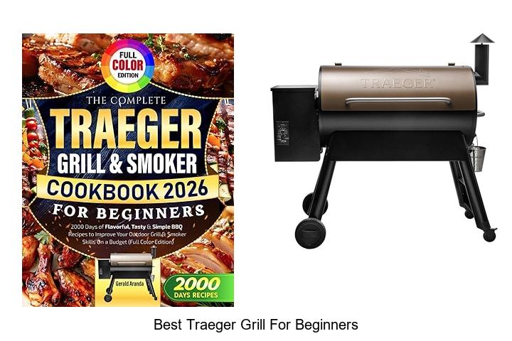 Best Traeger Grill For Beginners: Top Picks You’ll Love